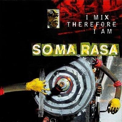 SOMA RASA I Mix Therefore I am