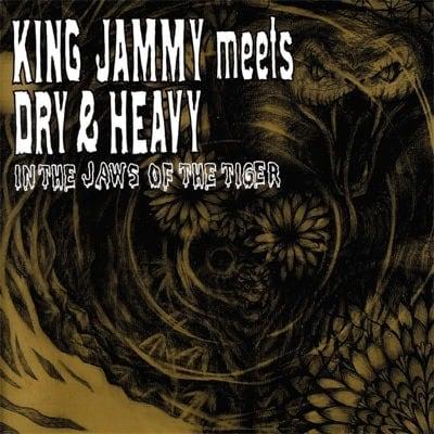 DRY & HEAVY King Jammy meets