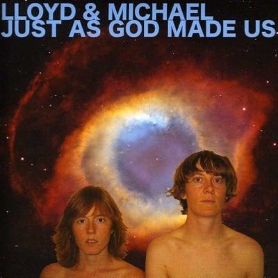 LLOYD & MICHAEL Just as God Made Us