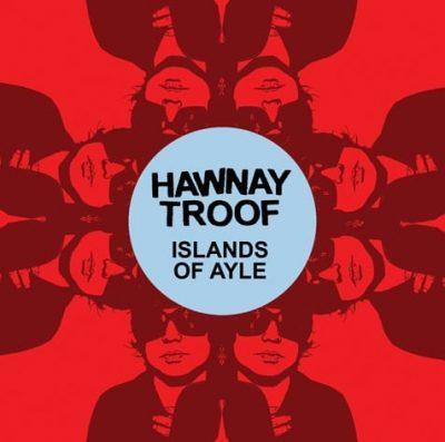 HAWNAY TROOF Islands of Ayle