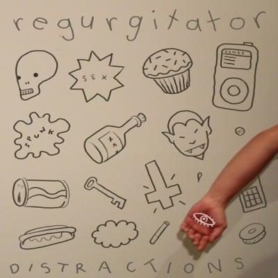 REGURGITATOR Distractions