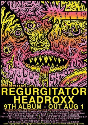 REGURGITATOR – HEADROXX your way AUGUST 1.