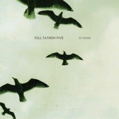 FULL FATHOM FIVE (07) Seven